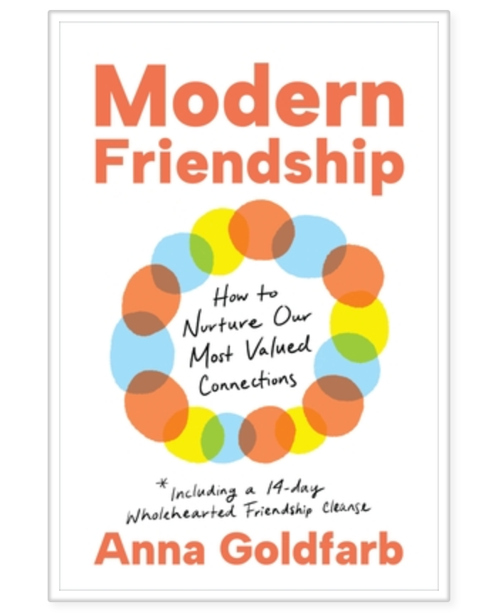 Anna Goldfarb Explains Modern Friendship: Part 1
