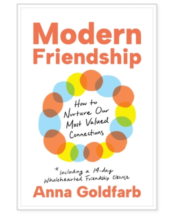 Anna Goldfarb Explains Modern Friendship: Part 1